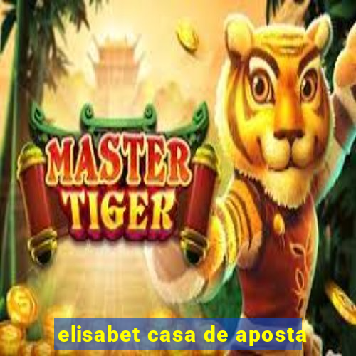 elisabet casa de aposta